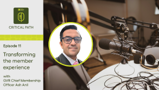 The Critical Path podcast – Transforming the member experience with GVR Chief Membership Officer Ash Anil