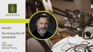 The Critical Path podcast – Surviving the AI revolution with REALTOR® Michael Thorne